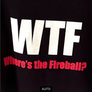 WTF Where’s the Fireball Hanes XXL